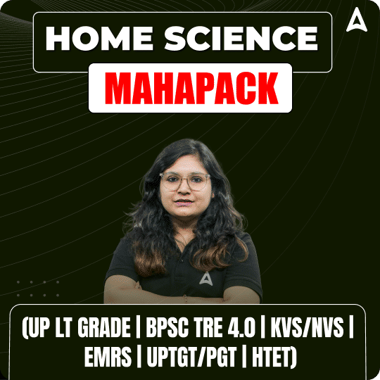 HOME SCIENCE MAHAPACK (UP LT GRADE | BPSC TRE 4.0 | KVS/NVS | EMRS | UPTGT/PGT | HTET)